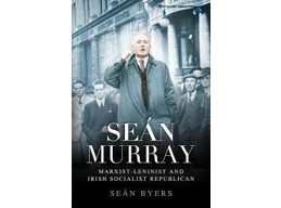 Seán Murray: Marxist-Leninist & Irish Socialist Republican