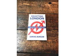 Squatting London: The Politics of Property