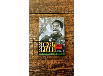 Stokely Speaks: From Black Power to Pan-Africanism