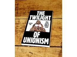 The Twilight Of Unionism