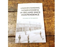 Understanding Homelessness in Ireland Since Independence