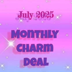 7 - July 2025 Monthly Charm Deal