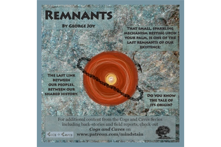 Cogs and Caves 1: 'Remnants' by George Joy Cogs and Caves 1: 'Remnants' by George Joy
