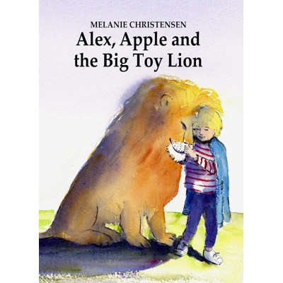 Alex, Apple and the Big Toy Lion Hardback