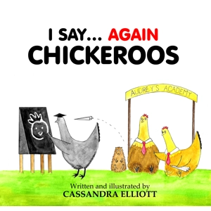I Say... Again Chickeroos