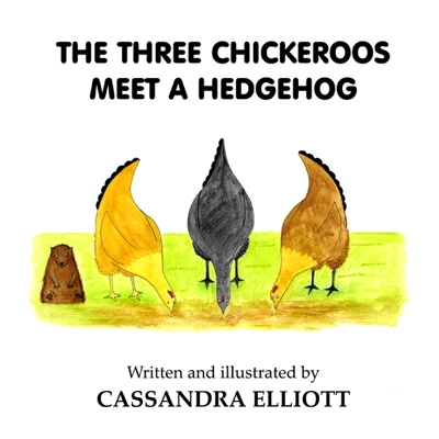 The Three Chickeroos Meet a Hedgehog