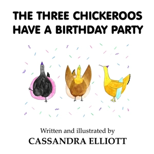 The Three Chickeroos Have a ..
