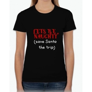 Lets be naughty save santa the trip christmas tshirt