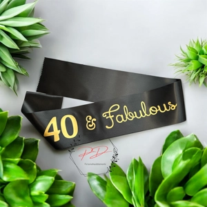 40 and fabulous birthday sash