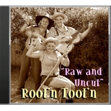 Raw and Uncut - Root'n Toot'n