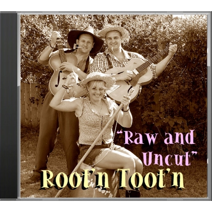 Raw and Uncut - Root'n Toot'n