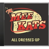 All Dressed Up - The Mee Kats