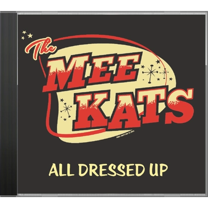 All Dressed Up - The Mee Kats