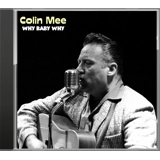Why Baby Why - Colin Mee