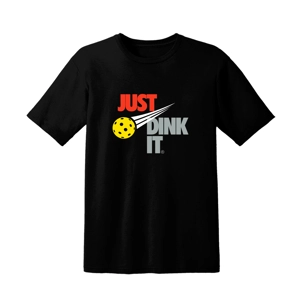 Just Dink It T-Shirt - Men's 100% Cotton Just Dink It T-Shirt - Men's 100% Cotton