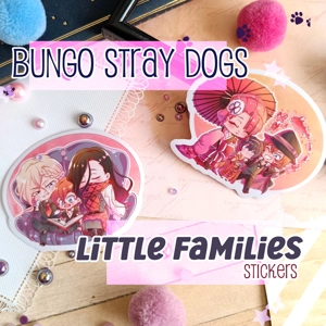 Stickers -Bungo stray dogs - Little Families