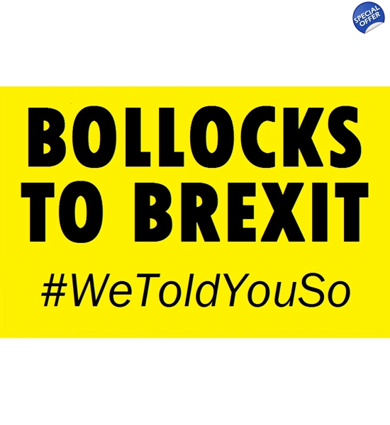 100 "Bollocks To Brexit WeToldYouSo" Stickers *SAVE £2* 100 "Bollocks To Brexit WeToldYouSo" Stickers *SAVE £2*