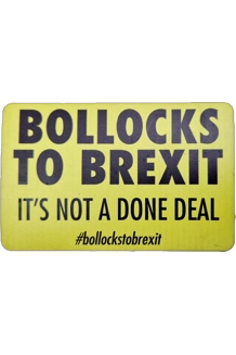 Bollocks to Brexit - It's Not A Done Deal - Magnet