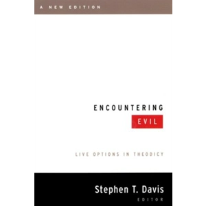 Encountering Evil: Live Options in Theodicy - A New Edition