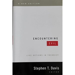 Encountering Evil: Live Options in Theodicy - A New Edition