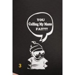 You calling my mama fat? T-shirt, this is a comical shirt.