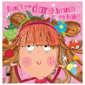Don't You Dare Brush My Hair! Book