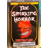 THE SMIRKING HORROR - Amstrad CPC cass..