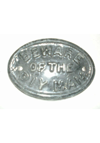 Beware of The DIY Man Plaque