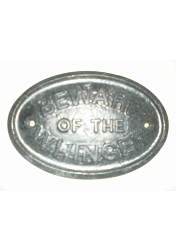 Beware Of The Whinger Plaque
