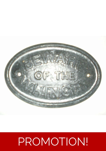 Beware Of The Whinger Plaque