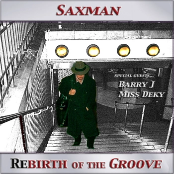 SAXMAN-REBIRTH OF THE GROOVE