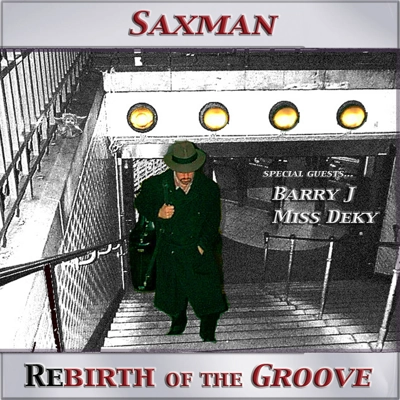 SAXMAN-REBIRTH OF THE GROOVE