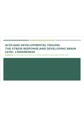 ACEs - The Stress Response and Developing Brain Training Resources