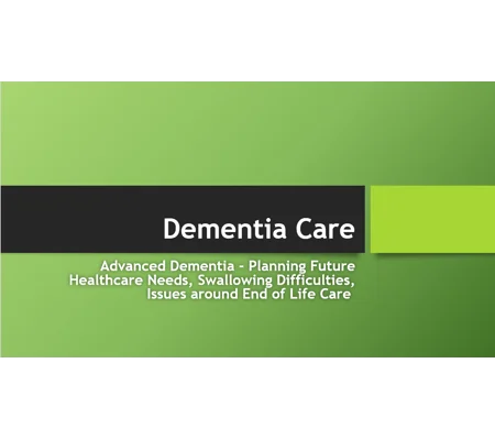 Advanced Dementia Awareness