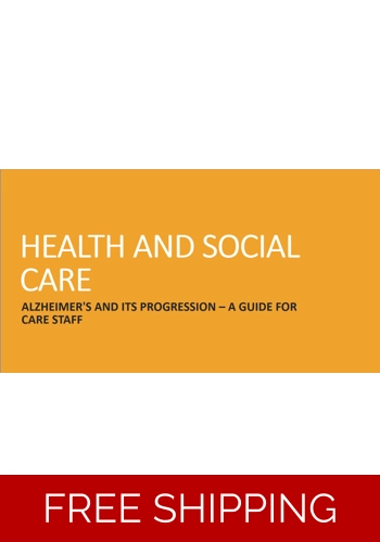 Dementia Care - Alzheimer's Disease and its Progression