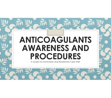Anticoagulants Awareness and Procedures Training Resources