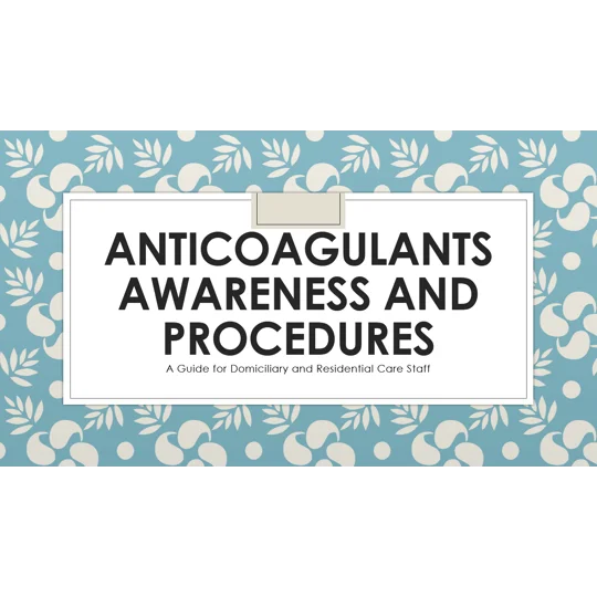 Anticoagulants Awareness and Procedures Training Resources