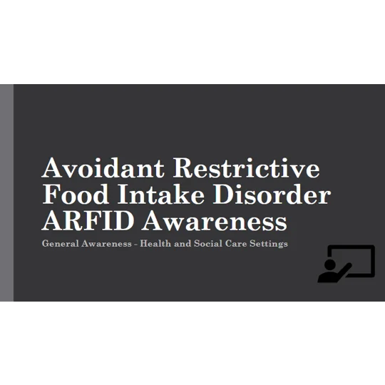 Avoidant Restrictive Food Intake Disorder ARFID Awareness Level 2 Training Resources