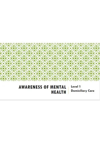 Awareness of Mental Health Domiciliary Care Level 1 Training Resources