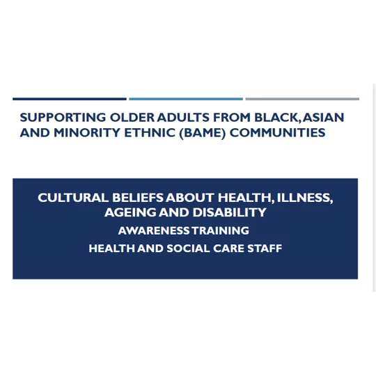BAME Cultural Beliefs about Health Illness Ageing Disability Training Resources