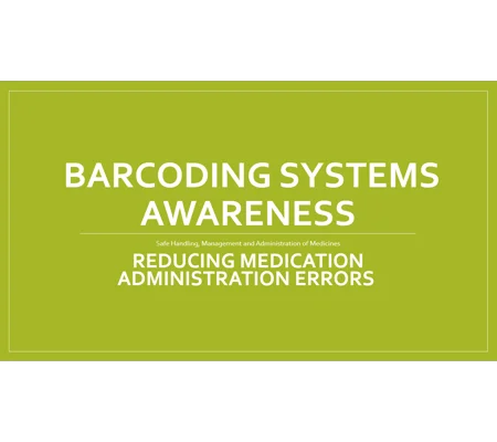 Medication Barcoding Systems Awareness Training Resources