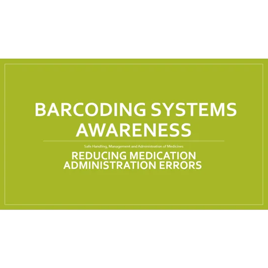 Medication Barcoding Systems Awareness Training Resources