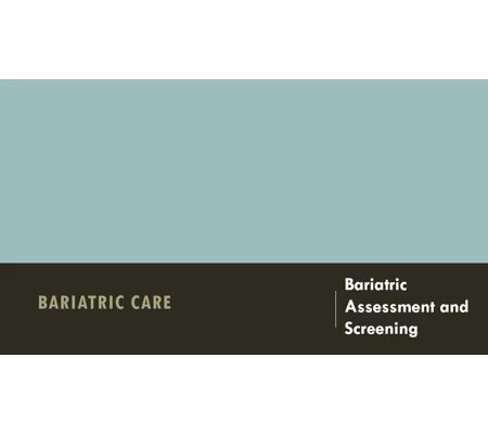 Bariatric Assessment and Screening Training Resources