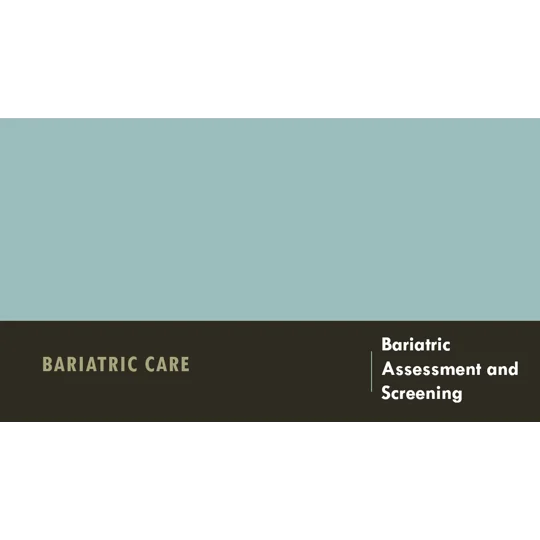 Bariatric Assessment and Screening Training Resources