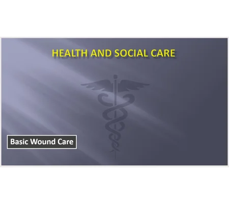 Basic Wound Care (Clinical) and Wound Awareness (Non Clinical) Training Resources