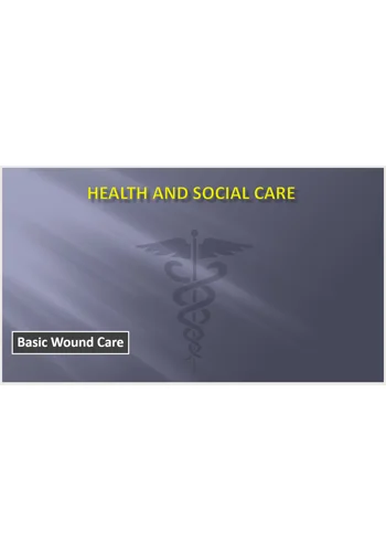 Basic Wound Care (Clinical) and Wound Awareness (Non Clinical) Training Resources