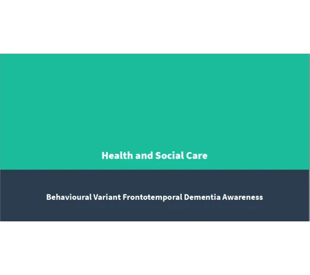 Behavioural Variant Frontotemporal Dementia Awareness Training Resources