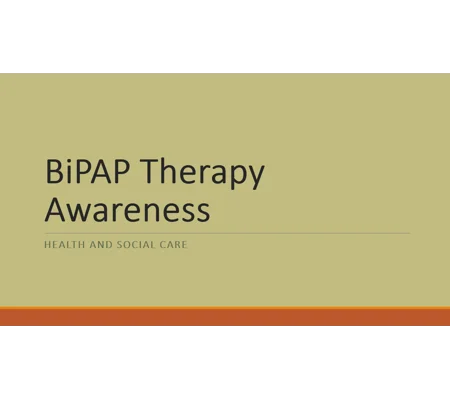 BiPAP Therapy Awareness Training Resources