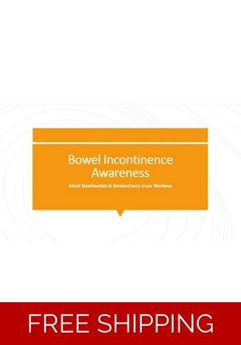Continence - Bowel Incontinence Awareness - Residential and Domiciliary Care