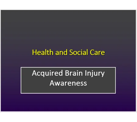 Brain Injuries - Acquired and Traumatic Training Resources